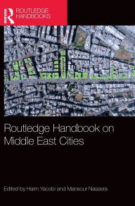 Title: Routledge Handbook on Middle East Cities, Author: Haim Yacobi