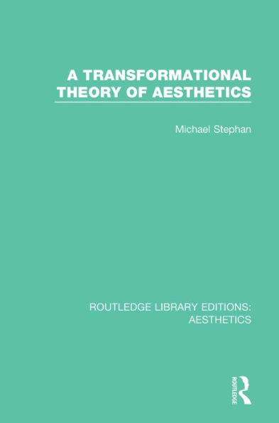 A Transformation Theory of Aesthetics / Edition 1