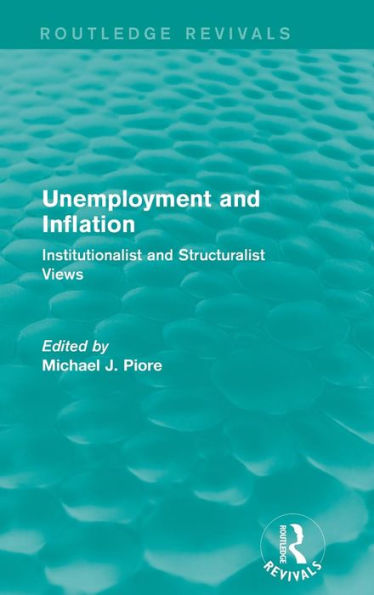 Unemployment and Inflation: Institutionalist and Structuralist Views / Edition 1