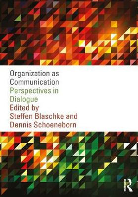 Organization as Communication: Perspectives Dialogue