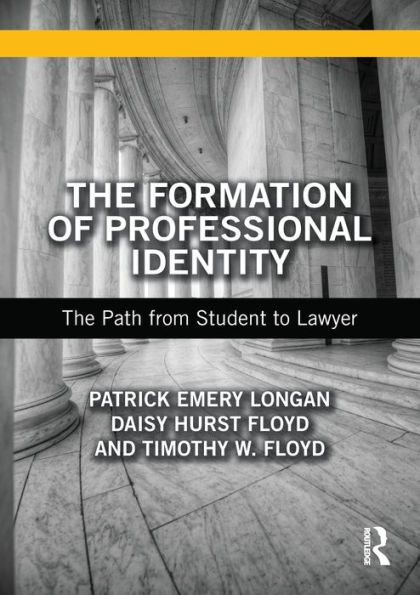 The Formation of Professional Identity: The Path from Student to Lawyer / Edition 1