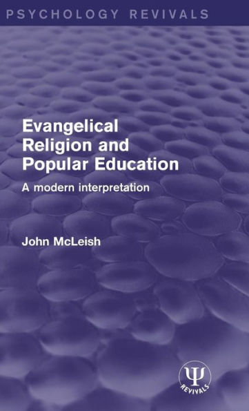Evangelical Religion and Popular Education: A Modern Interpretation / Edition 1