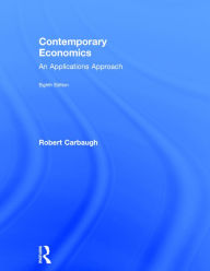 Title: Contemporary Economics: An Applications Approach / Edition 8, Author: Robert Carbaugh