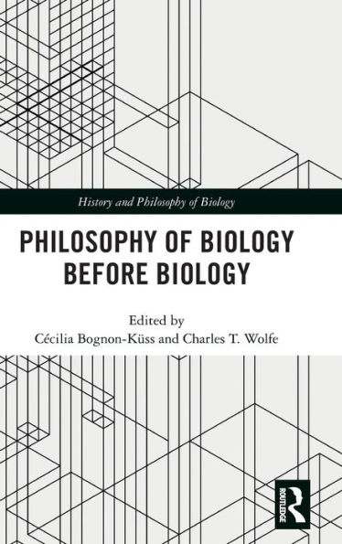 Philosophy of Biology Before Biology / Edition 1