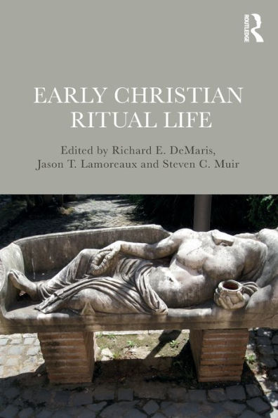 Early Christian Ritual Life / Edition 1