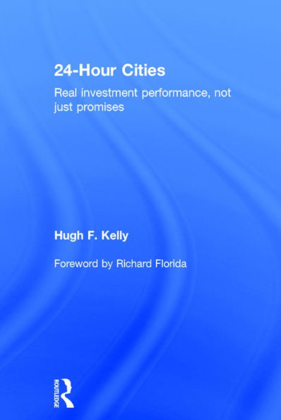 24-Hour Cities: Real Investment Performance, Not Just Promises / Edition 1