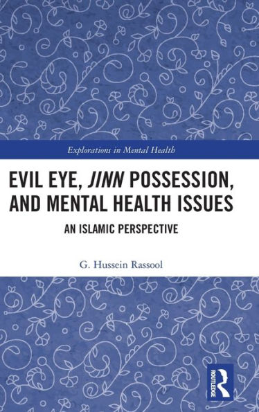 Evil Eye, Jinn Possession, and Mental Health Issues: An Islamic Perspective / Edition 1