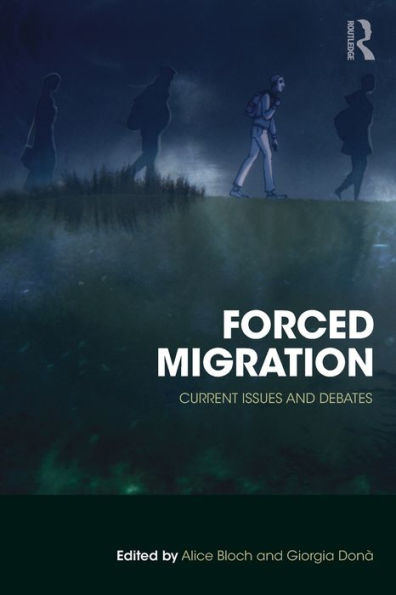 Forced Migration: Current Issues and Debates / Edition 1