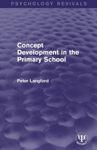 Title: Concept Development in the Primary School, Author: Peter Langford
