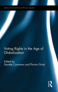 Title: Voting Rights in the Age of Globalization / Edition 1, Author: Daniele Caramani