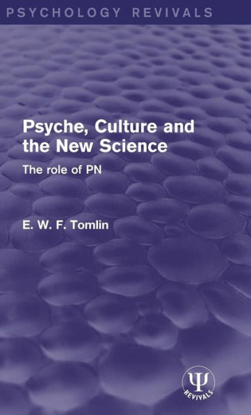Psyche, Culture and the New Science: The Role of PN / Edition 1