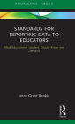 Standards for Reporting Data to Educators: What Educational Leaders Should Know and Demand