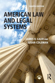 Title: American Law and Legal Systems / Edition 8, Author: James V. Calvi