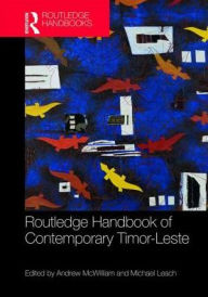 Title: Routledge Handbook of Contemporary Timor-Leste / Edition 1, Author: Andrew McWilliam