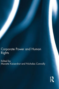 Title: Corporate Power and Human Rights / Edition 1, Author: Manette Kaisershot