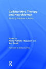 Collaborative Therapy and Neurobiology: Evolving Practices in Action / Edition 1