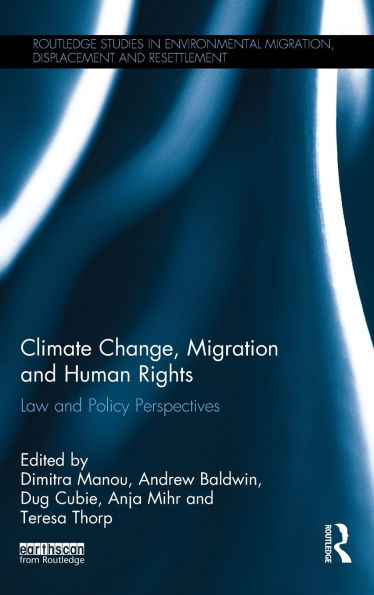 Climate Change, Migration and Human Rights: Law Policy Perspectives