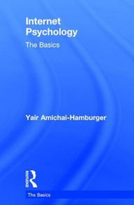 Title: Internet Psychology: The Basics, Author: Yair Amichai-Hamburger