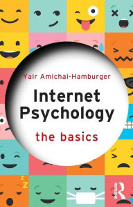 Title: Internet Psychology: The Basics / Edition 1, Author: Yair Amichai-Hamburger