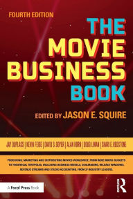 Title: The Movie Business Book / Edition 4, Author: Jason E Squire