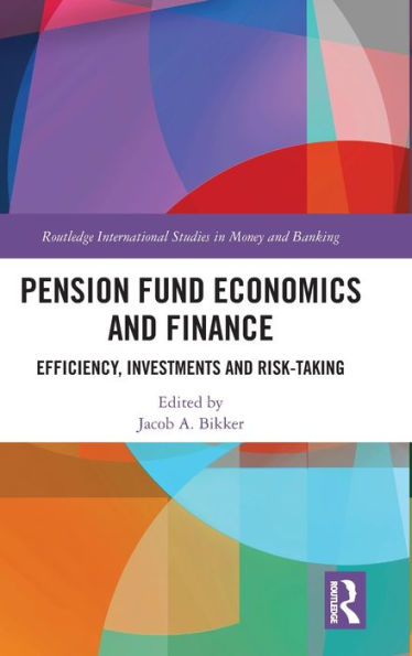 Pension Fund Economics and Finance: Efficiency, Investments Risk-Taking