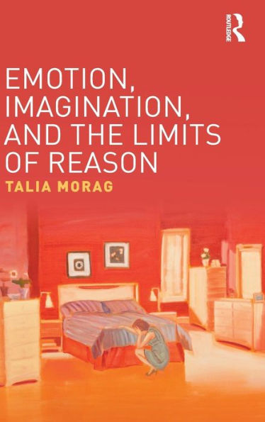 Emotion, Imagination, and the Limits of Reason / Edition 1