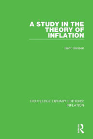 Title: A Study in the Theory of Inflation / Edition 1, Author: Bent Hansen