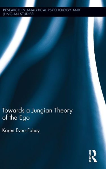 Towards a Jungian Theory of the Ego / Edition 1