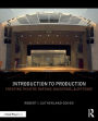 Introduction to Production: Creating Theatre Onstage, Backstage, & Offstage / Edition 1