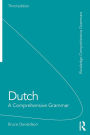 Dutch: A Comprehensive Grammar / Edition 3