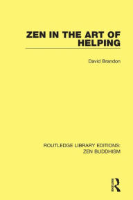 Title: Zen in the Art of Helping, Author: David Brandon