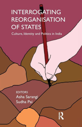 Interrogating Reorganisation of States: Culture, Identity and Politics in India