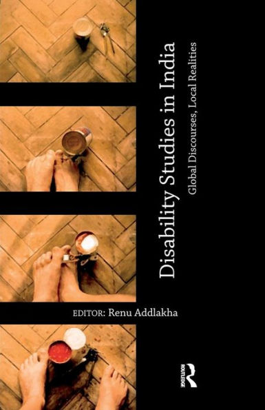Disability Studies India: Global Discourses, Local Realities