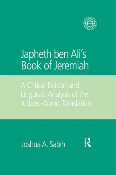 Japheth ben Ali's Book of Jeremiah: A Critical Edition and Linguistic Analysis the Judaeo-Arabic Translation