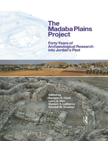 The Madaba Plains Project: Forty Years of Archaeological Research into Jordan's Past