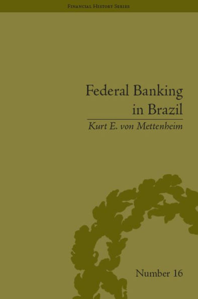 Federal Banking in Brazil: Policies and Competitive Advantages / Edition 1