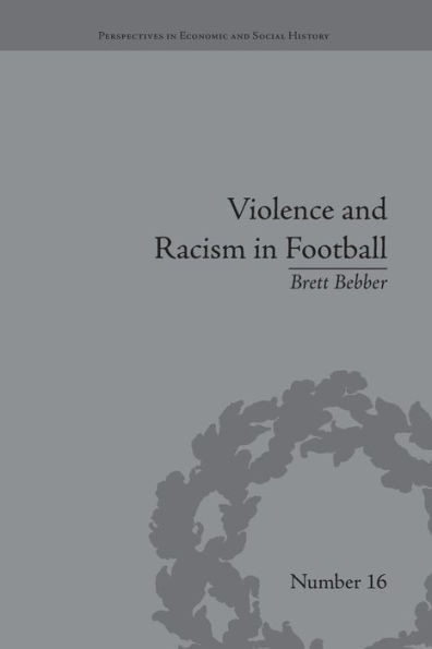 Violence and Racism in Football: Politics and Cultural Conflict in British Society, 1968-1998