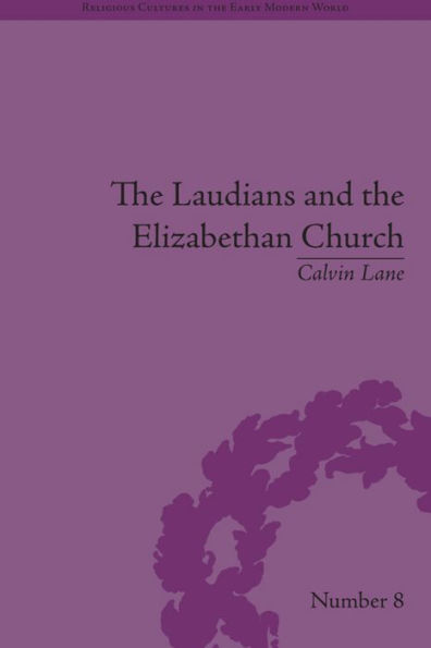 the Laudians and Elizabethan Church: History, Conformity Religious Identity Post-Reformation England