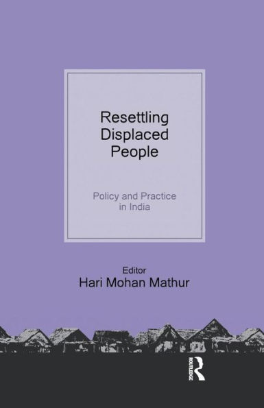 Resettling Displaced People: Policy and Practice India