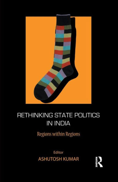 Rethinking State Politics India: Regions within