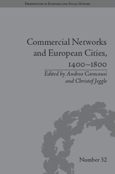 Commercial Networks and European Cities, 1400-1800
