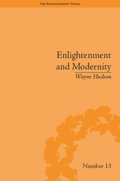 Enlightenment and Modernity: The English Deists and Reform