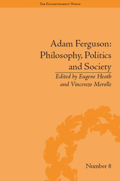 Adam Ferguson: Philosophy, Politics and Society