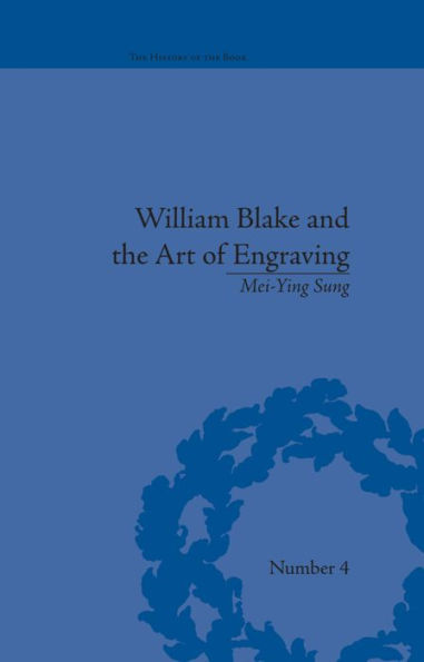 William Blake and the Art of Engraving