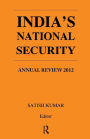 India's National Security: Annual Review 2012