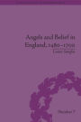 Angels and Belief in England, 1480-1700