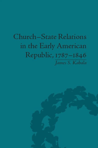 Church-State Relations in the Early American Republic, 1787-1846