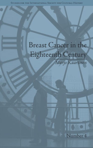 Breast Cancer in the Eighteenth Century / Edition 1