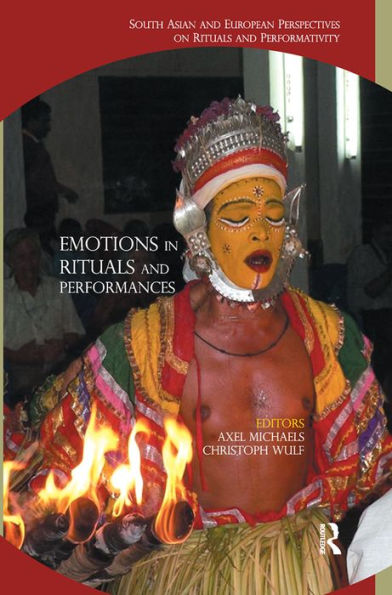 Emotions Rituals and Performances: South Asian European Perspectives on Performativity