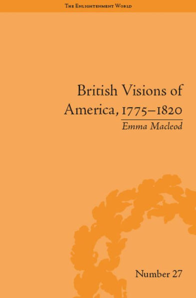 British Visions of America, 1775-1820: Republican Realities